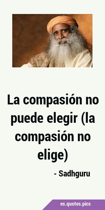 La compasión no puede elegir (la compasión no …