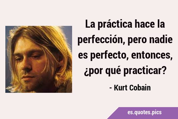 La práctica hace la perfección, pero nadie es perfecto, entonces, ¿por qué …